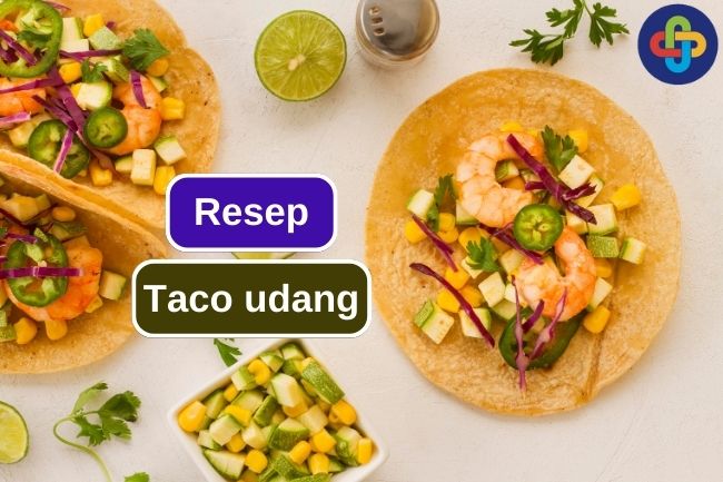 Resep Taco Udang yang Mudah Dibuat